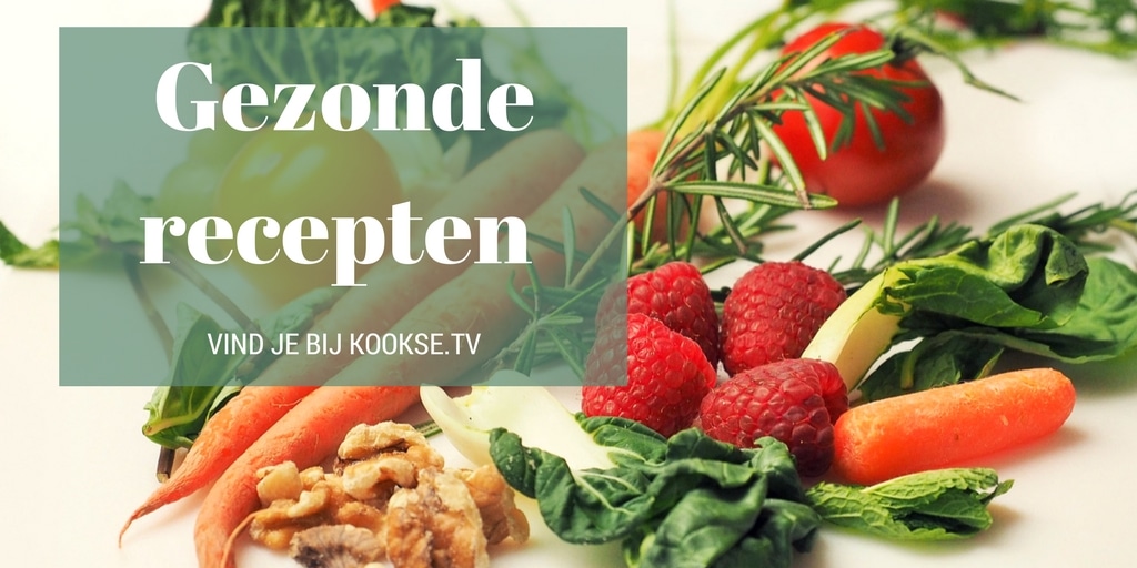 Gezonde recepten vind je bij Kookse.tv - twitter
